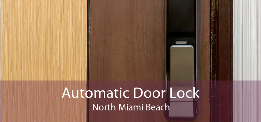 Automatic Door Lock North Miami Beach