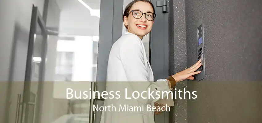Business Locksmiths North Miami Beach