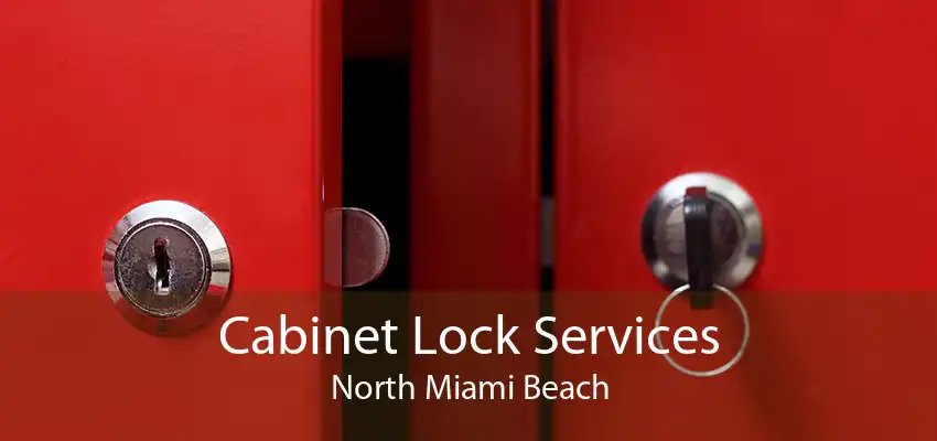 Cabinet Lock Services North Miami Beach