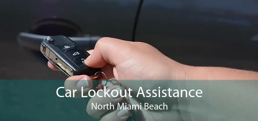 Car Lockout Assistance North Miami Beach