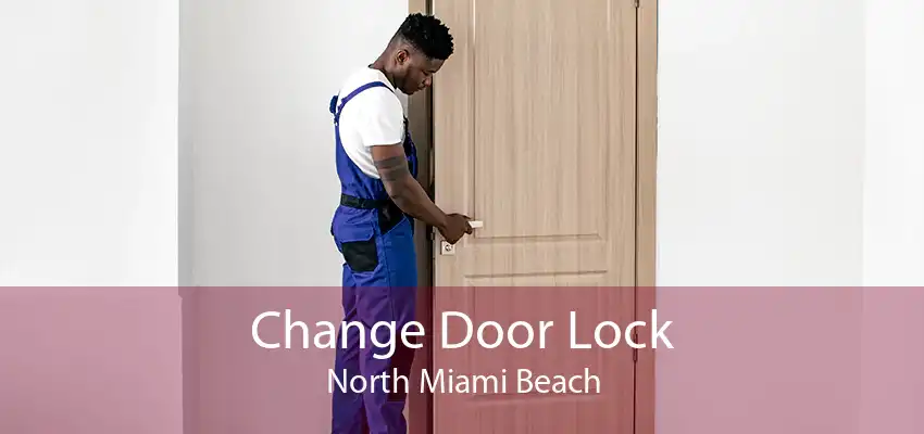Change Door Lock North Miami Beach