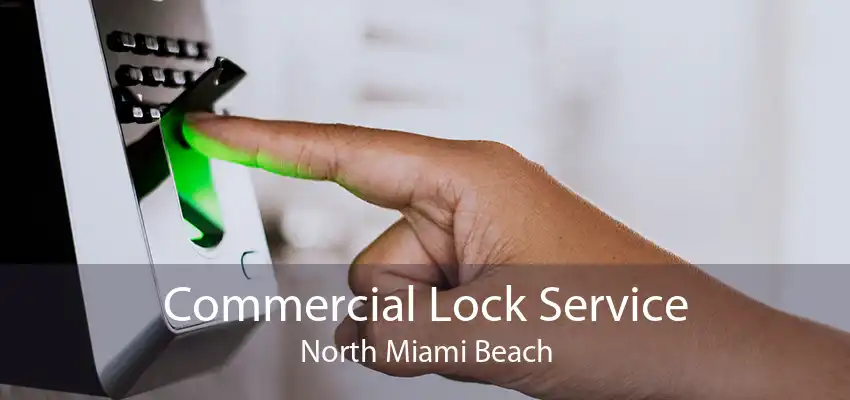 Commercial Lock Service North Miami Beach