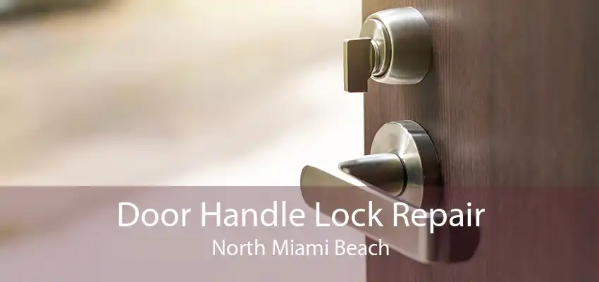 Door Handle Lock Repair North Miami Beach