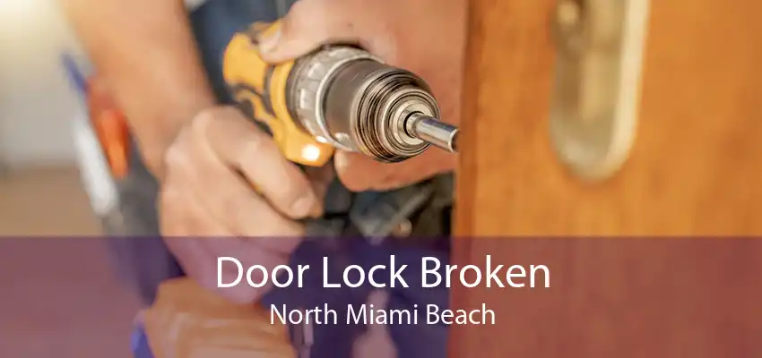 Door Lock Broken North Miami Beach