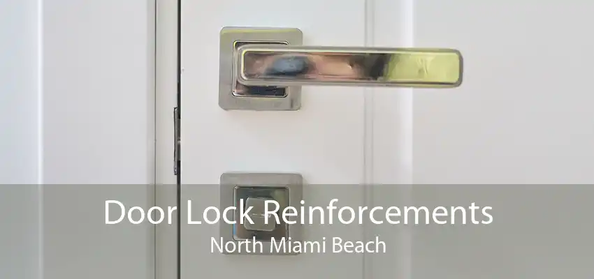 Door Lock Reinforcements North Miami Beach