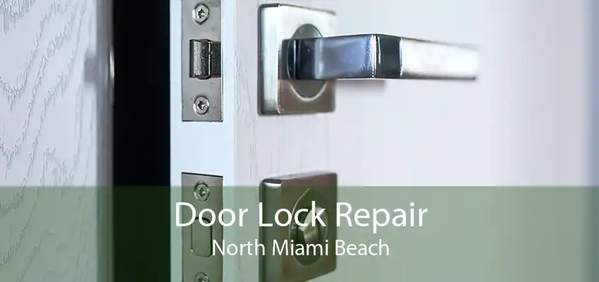 Door Lock Repair North Miami Beach