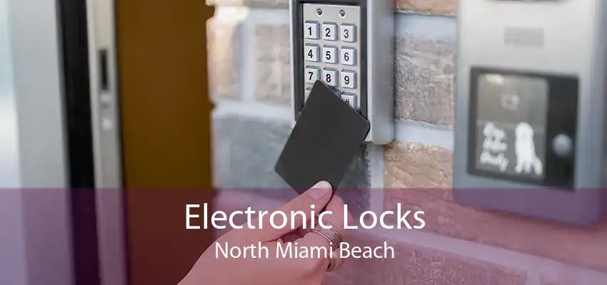 Electronic Locks North Miami Beach