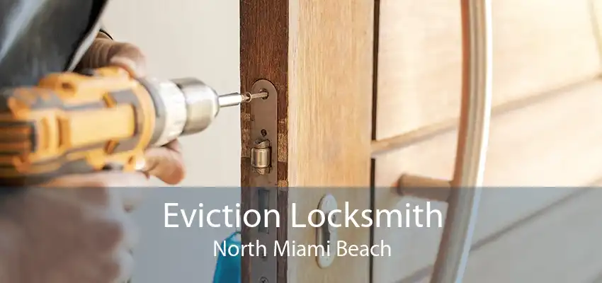 Eviction Locksmith North Miami Beach
