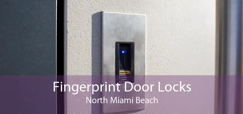 Fingerprint Door Locks North Miami Beach