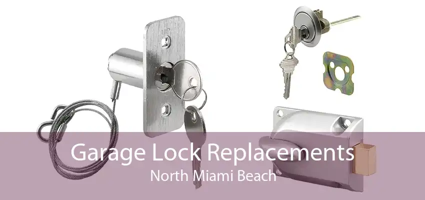 Garage Lock Replacements North Miami Beach