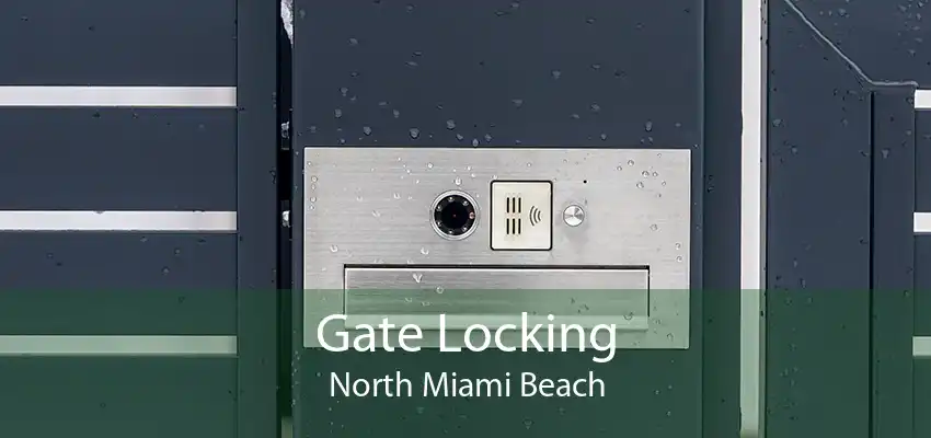 Gate Locking North Miami Beach