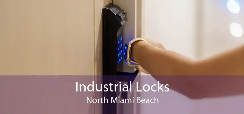 Industrial Locks North Miami Beach