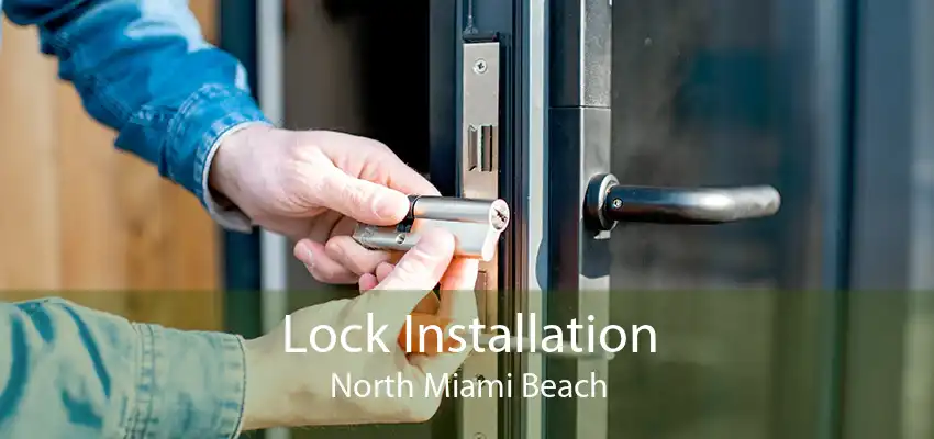 Lock Installation North Miami Beach