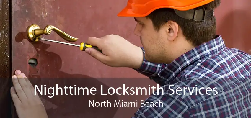 Nighttime Locksmith Services North Miami Beach