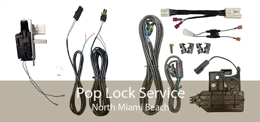 Pop Lock Service North Miami Beach