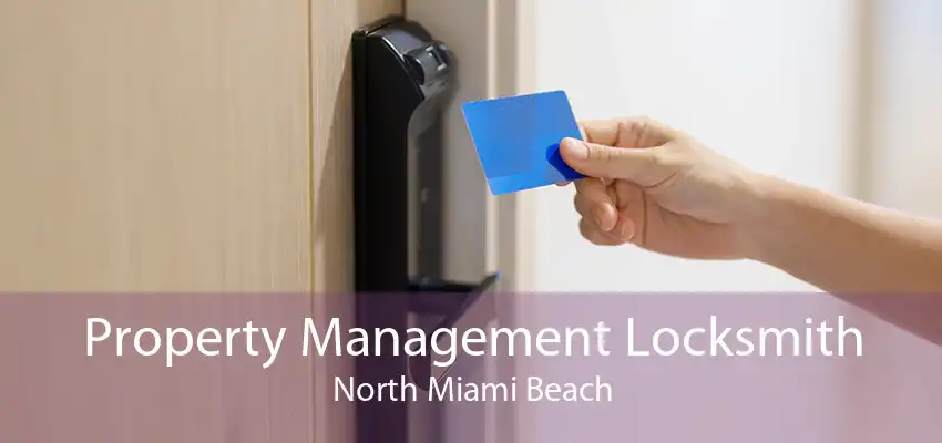 Property Management Locksmith North Miami Beach
