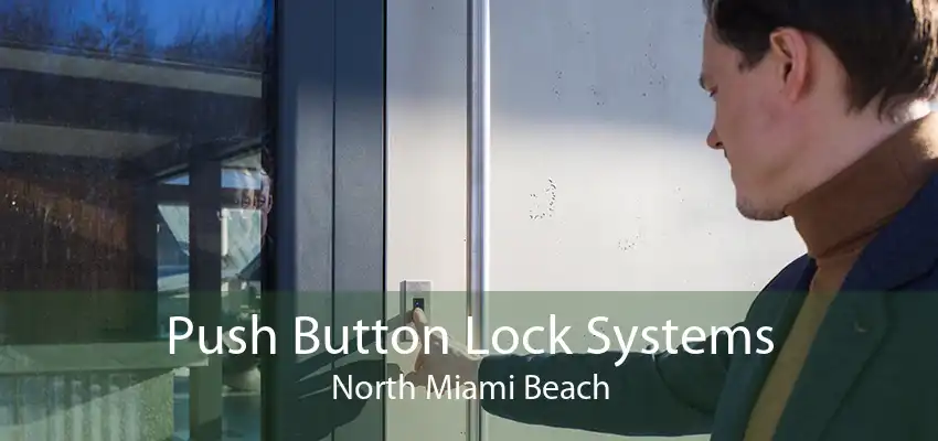 Push Button Lock Systems North Miami Beach