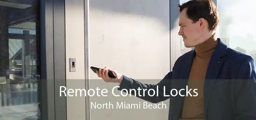 Remote Control Locks North Miami Beach