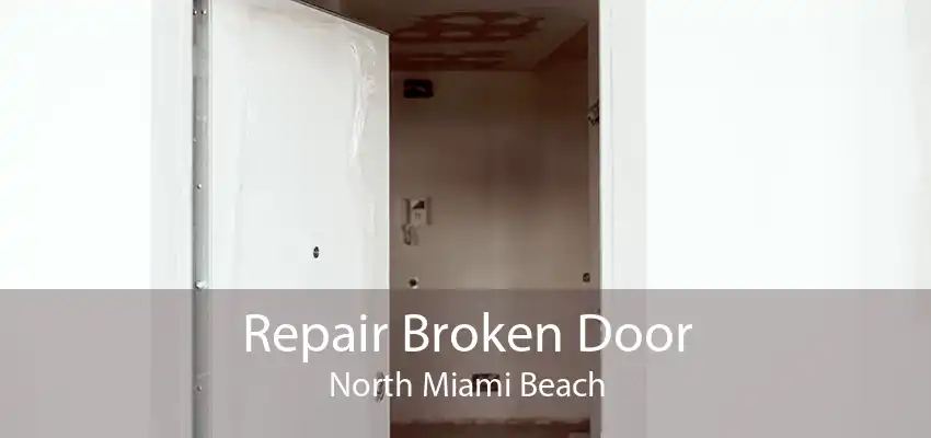 Repair Broken Door North Miami Beach