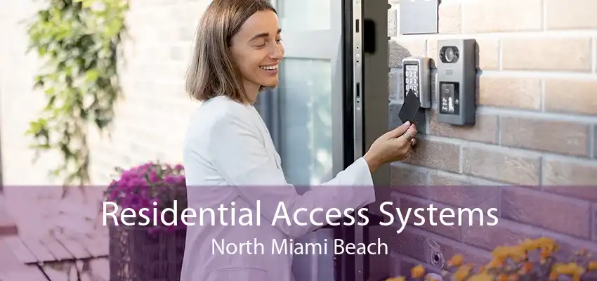 Residential Access Systems North Miami Beach