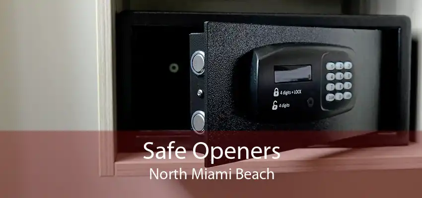 Safe Openers North Miami Beach