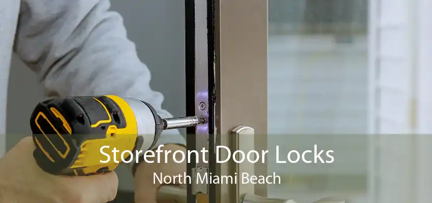 Storefront Door Locks North Miami Beach