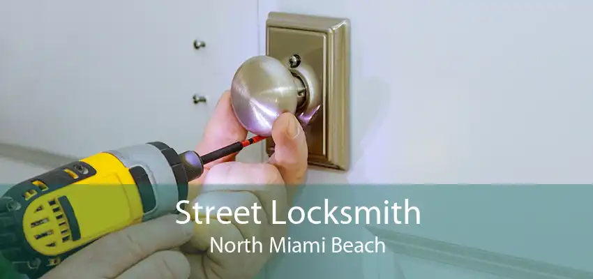 Street Locksmith North Miami Beach