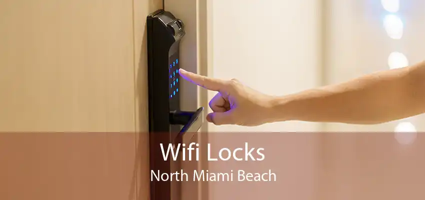 Wifi Locks North Miami Beach
